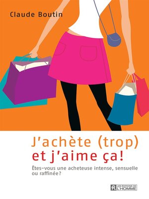 cover image of J'achète trop et j'aime ça !
